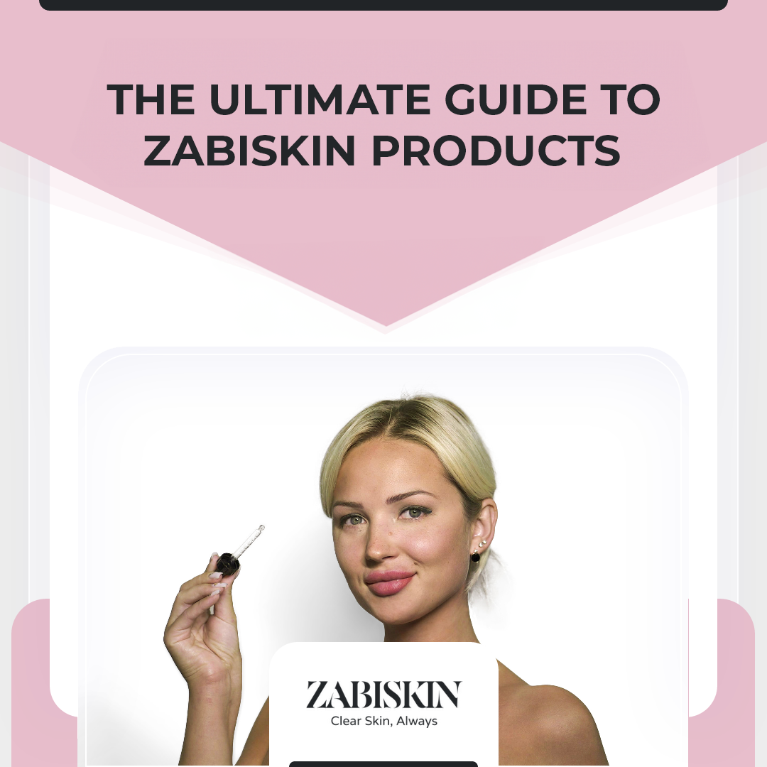 The Ultimate Guide to ZabiSkin Products